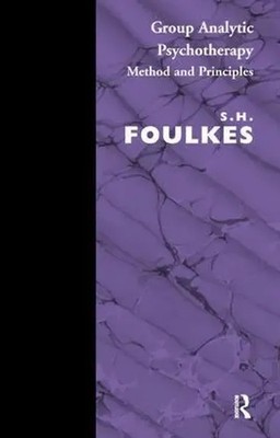 Group Analytic Psychotherapy | Method and Principles | S.H. Foulkes | Buch