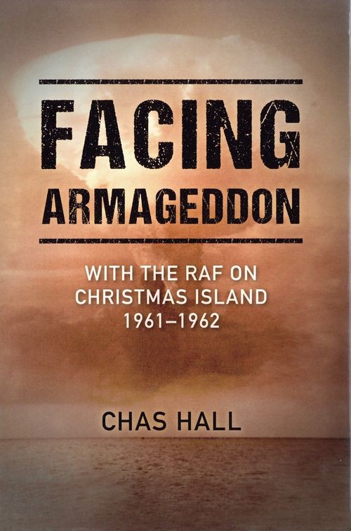 Facing Armageddon: With the RAF on Christmas Island 1961-1962 - Image 2