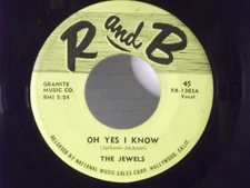 The Jewels,R And B 1303,"Oh Yes I Know",US,7" 45,1954 classic R&B, RARE,Mint