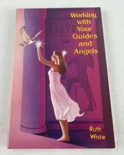 Working with Your Guides and Angels by Ruth White, 1997 (Paperback)