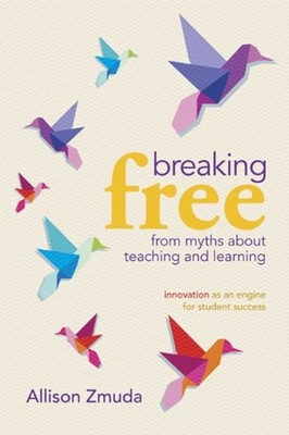 Breaking Free from Myths about Teaching and Learning : Innovation