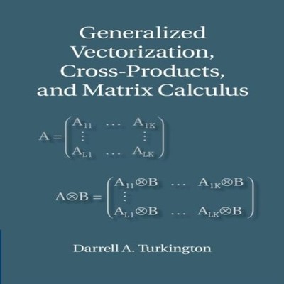 Generalized Vectorization Cross-Products and Matrix Calculus Darr