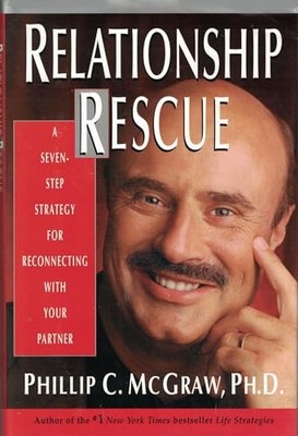 Relationship Rescue: A Seven-Step Strategy for Reconnecting wi...