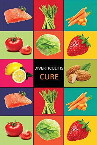 DIverticulitis: Diverticulitis Diet - Diverticulitis Recipes... - Preston, Carl