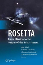 ROSETTA : ESA's Mission to the Origin of the Solar System, Hardcover by Schul...