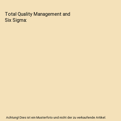 Total Quality Management and Six Sigma