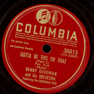 BENNY GOODMAN & HIS ORCHESTRA  Gotta be this or that / Part 2     78rpm    X2073