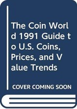 The Coin World 1991 Guide to US Coins, Prices, and Value Trends ( - GOOD