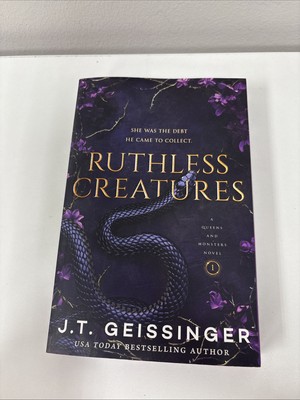 Ruthless Creatures : A Queens and Monsters Novel JT Geissinger