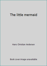 The little mermaid by Hans Christian Andersen