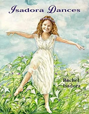 Isadora Dances Hardcover Rachel Isadora