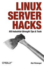 Linux Server Hacks: 100 Industrial-Strength Tips and Tools - paperback Flick...