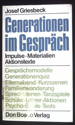 Generationen im Gespräch : Impulse, Materialien, Aktionstexte. Griesbeck, Josef: