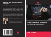 Amar Saraswat | Algoritmos De Ia: Desvendar Os Sistemas Inteligentes | Buch