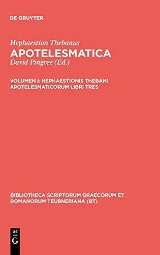 Hephaestionis Thebani Apotelesmaticorum Libri T. Thebanus, Pingree<|