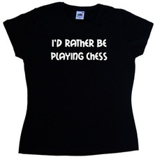 I'd Rather Be Playing Chess Ladies T-Shirt