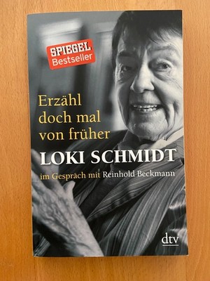 Erzähl foch mal von früher Loki Schmidt im Gespräch mit Reinhold Beckmann, dtv