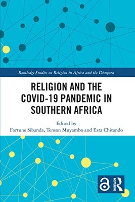 Religion and the COVID-19 Pandemic in Southern Africa by Ezra Chitando, ...