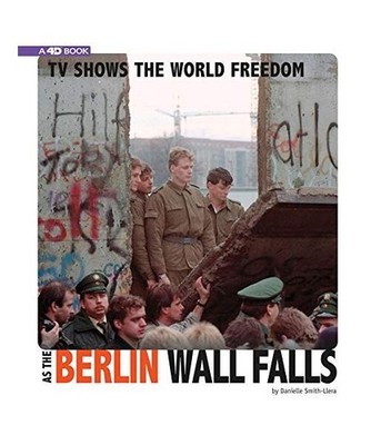 TV Shows the World Freedom as the Berlin Wall Falls: 4D an Augmented Reading Exp