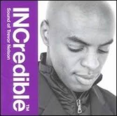 INCredible Sound of Trevor Nelson by Trevor Nelson