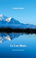 Le Lac Blanc Lucien Scheer Taschenbuch Kartoniert / Broschiert FranzöSisch 2021