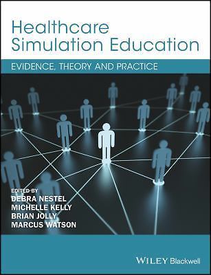 Healthcare Simulation Education: Evidence, Theory and Practice, , 9781119061595