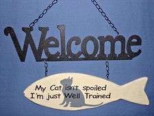 Cat Welcome Sign My Cat isn't spoiled I'm just Well Trained - Vintage Worn Look