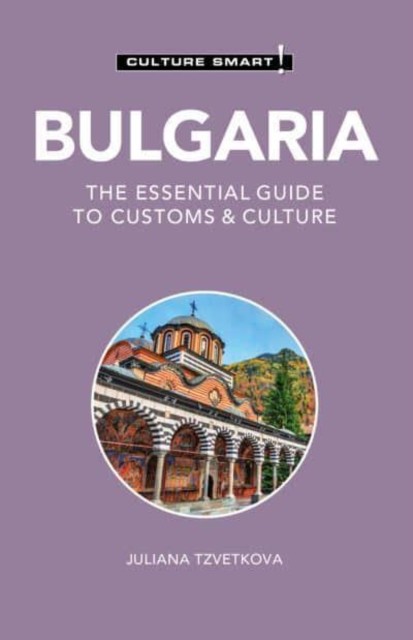 Bulgaria - Culture Smart! by Juliana Tzvetkova (Paperback Book)
