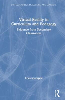 Virtual Reality in Curriculum and Pedagogy : Evidence from Secondary Classroo...