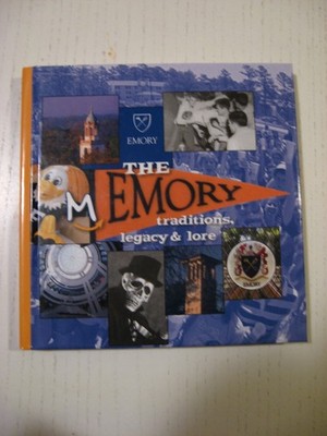THE EMORY TRADITIONS, LEGACY & LORE