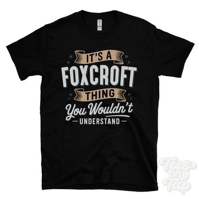 IT'S A FOXCROFT THING YOU WOULD'T UNDERSTAND T-SHIRT Name Nachname Familie Geschenk