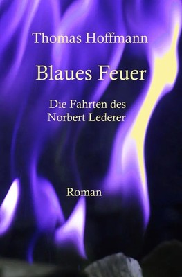 Thomas Hoffmann | Blaues Feuer | Taschenbuch | Deutsch (2019) | 512 S. | epubli