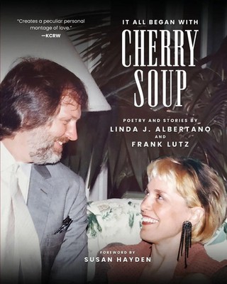 Linda J Albertano (u. a.) | It All Began With Cherry Soup | Taschenbuch (2024)