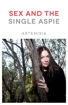 SEX & THE SINGLE ASPIE by Artemisia Paperback Self Help Business