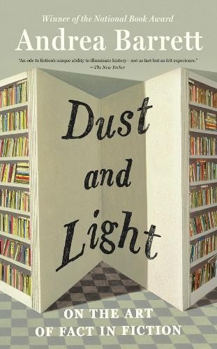 Dust and Light: On the Art of Fact in Fiction by Andrea Barrett NEW - Image 3
