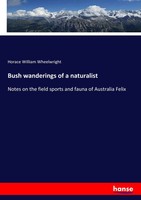 Horace William Wheelwright | Bush Wanderings Of A Naturalist | Taschenbuch