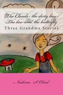 The Clouds- The Dirty Boy-The Bee And The Butterfly: Three Grandma Stories