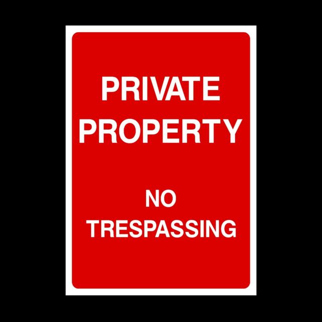 Private Property No Trespassing Plastic Sign OR Sticker - All Sizes A5 A4 (P1)
