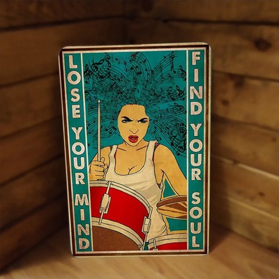 Drummer Girl with Drums Lose Your Mind Find Your Soul Metal Poster Sign