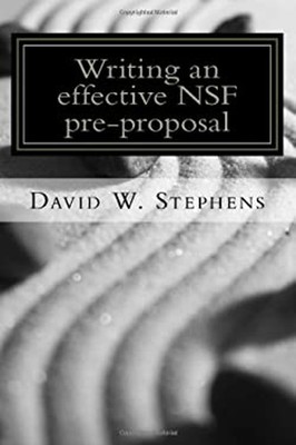 Writing an Effective Nsf Pre-Proposal Paperback David W. Stephens