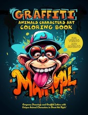 The Graffiti Animals Characters Art Coloring Book for Adults and Teens:: Gorgeo