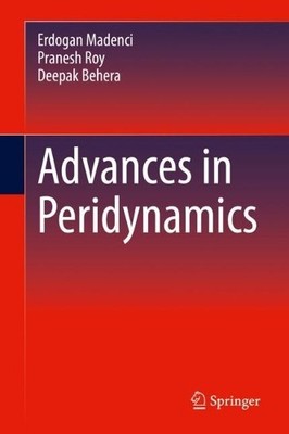 Advances in Peridynamics by Erdogan Madenci, Pranesh Roy, Dee... - 9783030978570