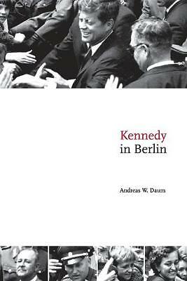 Kennedy in Berlin Daum Paperback Cambridge University Press 9780521674973