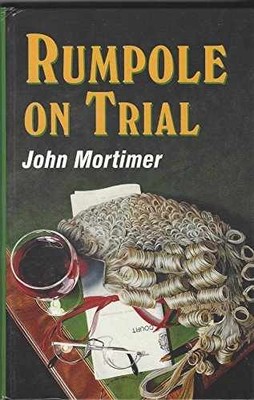 Rumpole on Trial - Hardcover, by Mortimer John Clifford - Very Good