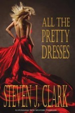 All The Pretty Dresses by Clark, Steven J.