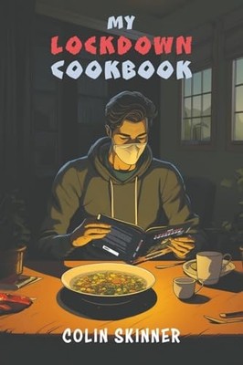 My Lockdown Cookbook, Skinner, Colin