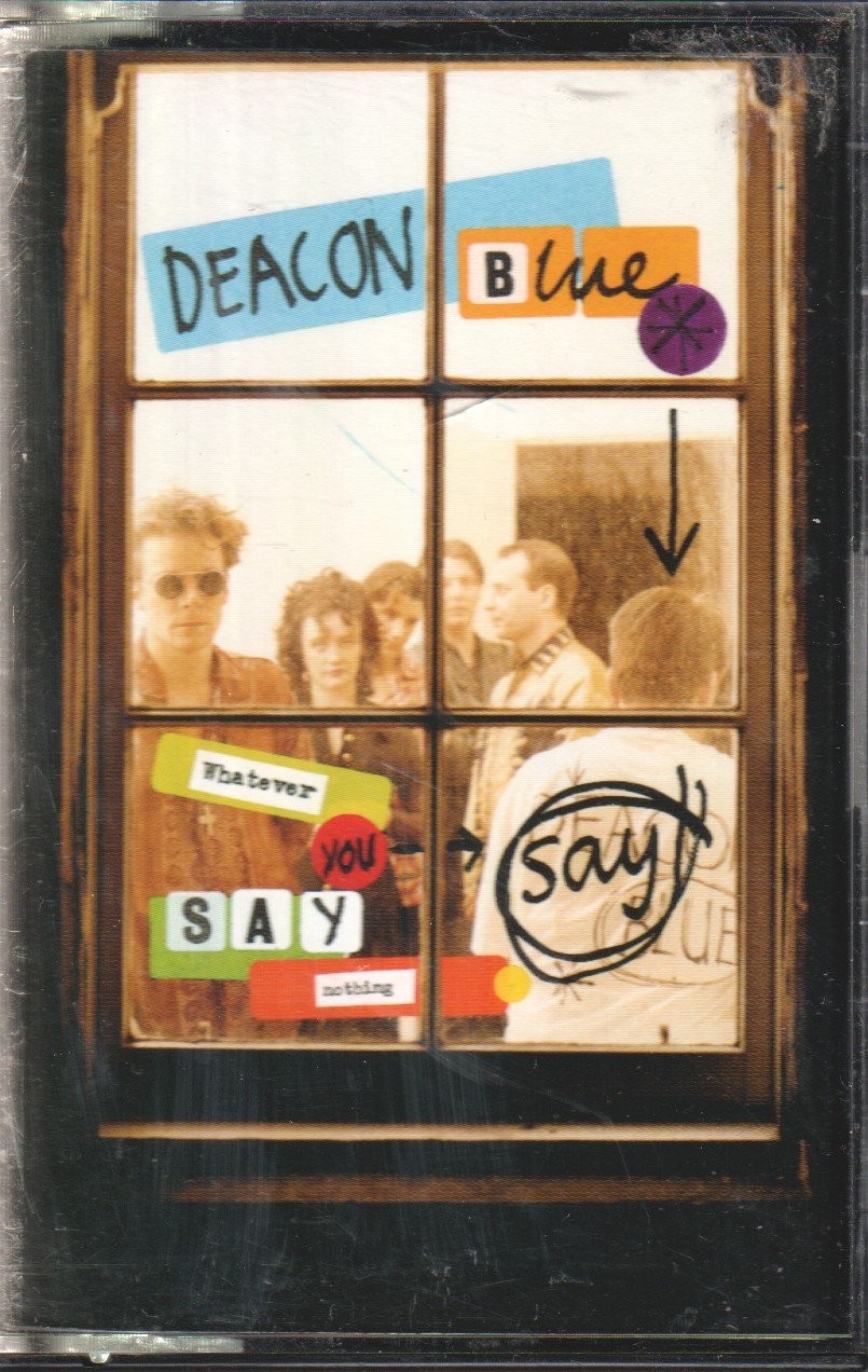 Deacon Blue Whatever You Say Say Nothing cassette UK Columbia 1993 plays same