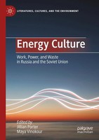 Energy Culture Work, Power, And Waste In Russia And The Soviet Union Taschenbuch