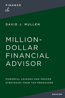 The Million-Dollar Financial Advisor Jr. David J. Mullen Taschenbuch Englisch