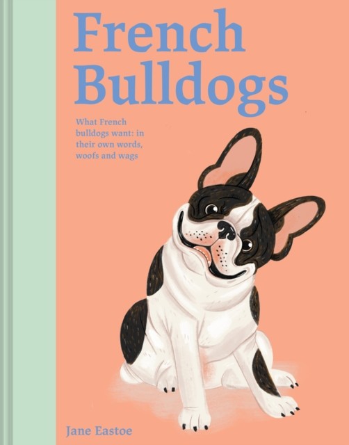 French Bulldogs by Jane Eastoe (Hardback Book)